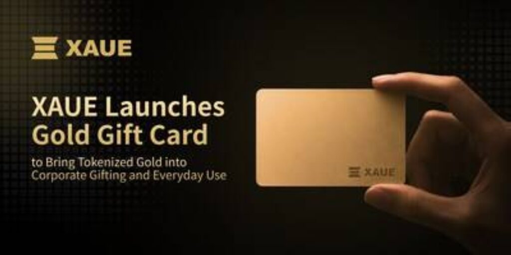 XAUE Launches Gold Gift Card to Bring Tokenized Gold into Corporate Gifting and Everyday Use